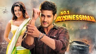 Mahesh Babus NO 1 BUSINESSMAN 2012 New Release Hindi Dubbed Movie  Kajal Aggarwal Prakash Raj