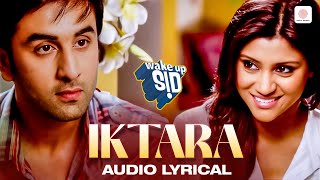 Iktara Lyric Video  Wake Up Sid  Ranbir Kapoor Konkona Sen Sharma  Kavita Seth  Amit Trivedi