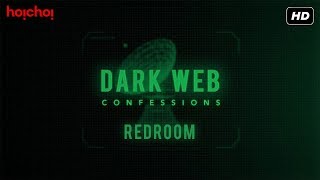 Dark Web Confessions  Podcast  Chapter 1  Redroom  hoichoi