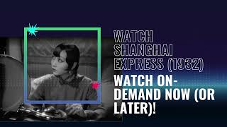 Shanghai Express 1932 Watch On Demand Link Below Marlene Dietrich Anna May Wong Clive Brook