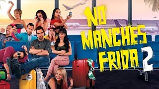 No manches Frida 2 Movie 2019  Carla Adell Regina Pavn Martha Higareda  Exploration  Review