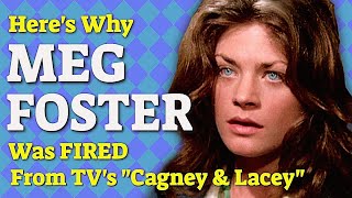 Heres Why MEG FOSTER Was Fired From TVs Cagney  Lacey