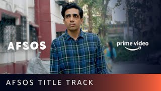 Afsos  Title Track  Arijit Singh   New Song 2020  Amazon Prime Video