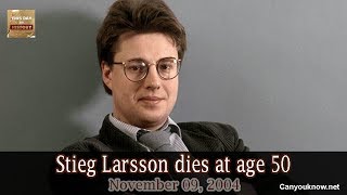 Best selling Millennium trilogy author Stieg Larsson dies at age 50