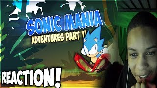 SONIC MANIA ADVENTURES PART 1 REACTION  THESE TWO ARE TROLLS