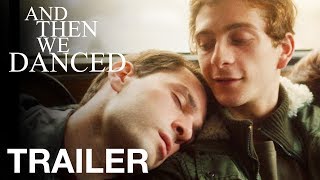AND THEN WE DANCED  Official UK Trailer  Peccadillo Pictures
