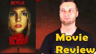 When Angels Sleep 2018  Netflix Movie Review Without Spoilers