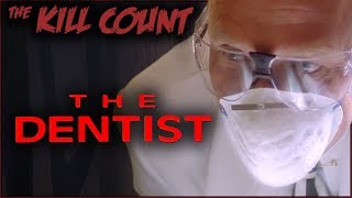 The Dentist 1996 KILL COUNT