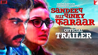 Sandeep Aur Pinky Faraar  Official Trailer  Arjun Kapoor  Parineeti Chopra  Dibakar Banerjee