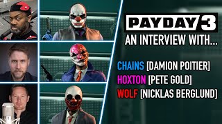 PAYDAY 3 An Interview with Damion Poitier Pete Gold  Nicklas Berglund Chains Hoxton  Wolf