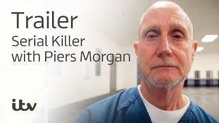 Serial Killer with Piers Morgan  ITV
