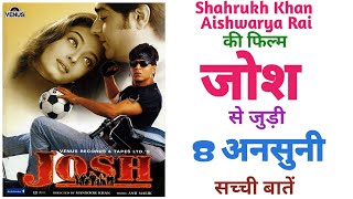 Josh movie unknown facts box office awards Shahrukh Khan Aishwarya Rai Trivia
