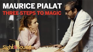 Maurice Pialat three steps to magic