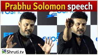 Prabhu Solomon speech  Kaadan Movie Press Meet