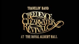 Travelin Band Creedence Clearwater Revival at the Royal Albert Hall Official Film Trailer