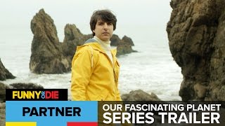 Our Fascinating Planet  Series Trailer