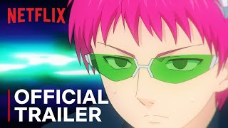 The Disastrous Life of Saiki K Reawakened  Official Trailer  Netflix