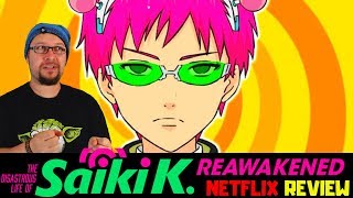 The Disastrous Life of Saiki K Reawakened Netflix Anime Review