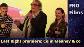 Colm Meaney at The Last Right premiere w Aoife Crehan and cast