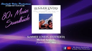 Summer Lovers Extended  Michael Sembello Summer Lovers 1982