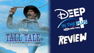 Disney Review  Disneys Tall Tale  Deep in the Plus
