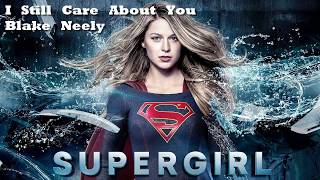 Supergirl s3e10 I Still Care About You  Blake Neely