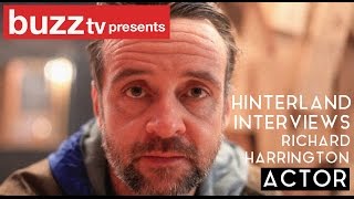 Hinterland Interviews RICHARD HARRINGTON Actor