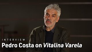 Pedro Costa on Telling a Classic Story with Vitalina Varela