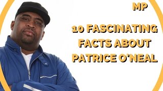 10 Fascinating Facts About Patrice ONeal