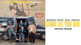 Come As You Are  Official Trailer
