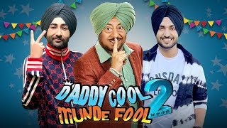 Daddy Cool Munde Fool 2  Jassi Gill  Ranjit Bawa  Jaswinder Bhalla  Tania  Aarushi Sharma