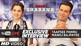 LIVE Naam Shabana Interview  Taapsee Pannu Manoj Bajpayee