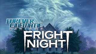 Fright Night 1985  Forever Cinematic Movie Review