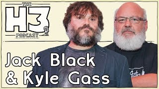 H3 Podcast 97  Jack Black  Kyle Gass Tenacious D