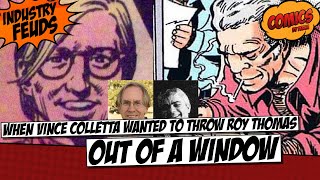 When Vince Colletta wanted to throw Roy Thomas out a window