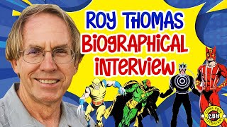 Roy Thomas Biographical Interview by Alex Grand