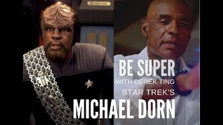 Michael Dorn aka Worf Star Trek Interview and insights  Be Super with Derek Ting 
