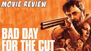 Bad Day for the Cut 2017 Movie Review