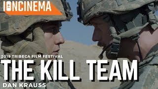 Dan Krauss The Kill Team  2019 Tribeca Film Festival
