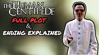 The Human Centipede First Sequence 2009 PLOT  ENDING EXPLAINED