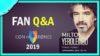 Syrio Forel  Miltos Yerolemou Fan QA at Con of Thrones 2019