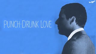 PUNCHDRUNK LOVE  Why Barry Egan is Superman