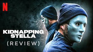 Kidnapping Stella Netflix Review