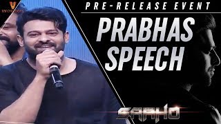 Prabhas Speech  Saaho Pre Release Event  Shraddha Kapoor  Sujeeth  Ghibran  UV Creations