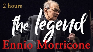 Ennio Morricone The Legend  2 Hours Ennio Morricone Music  Film Music  HQ Audio