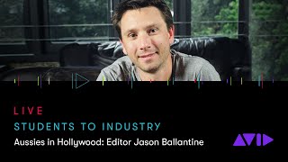 Students to Industry Aussies in Hollywood Webinar  with editor Jason Ballantine
