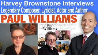 Harvey Brownstone Interviews Paul Williams Legendary Composer Lyricist Actor and Author