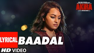 BAADAL Lyrical Video Song  Akira  Sonakshi Sinha  Konkana Sen Sharma  Anurag Kashyap