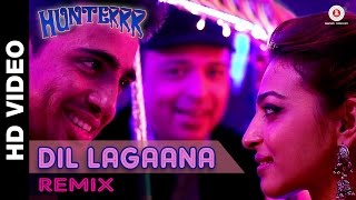 Dil Lagaana Remix by DJ Saur  Altaf Raja  Hunterrr I Gulshan Devaiah Radhika Apte  Sai Tamhankar