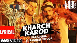 Kharch Karod Lyrical Video song  LAAL RANG  Randeep Hooda Fazilpuria   Vipin Patwa  TSeries